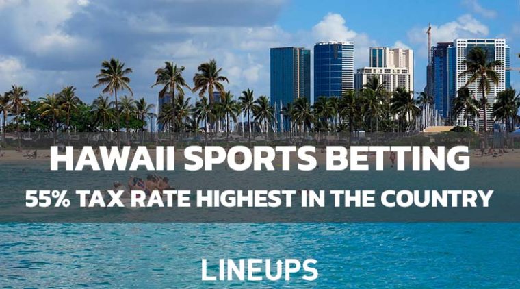 Would Hawaii Really Issue a 55% Tax Rate on Sports Betting?