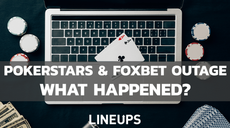 What Happened with FoxBet & PokerStars' Outage: Recap of Events
