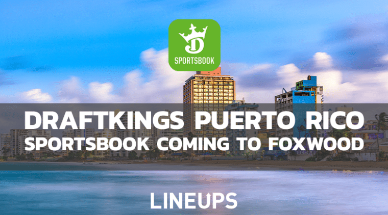 Puerto Rico Bringing DraftKings Sportsbook to Foxwoods Casino