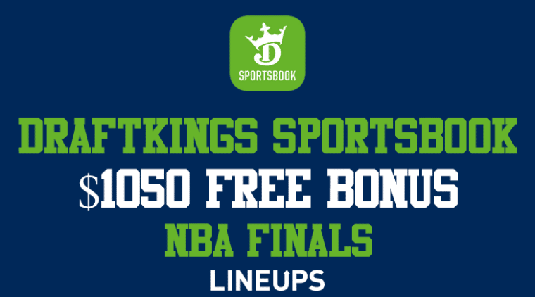 DraftKings Promo Code for a New User Bonus of Up-to $1,050 for the NBA Finals