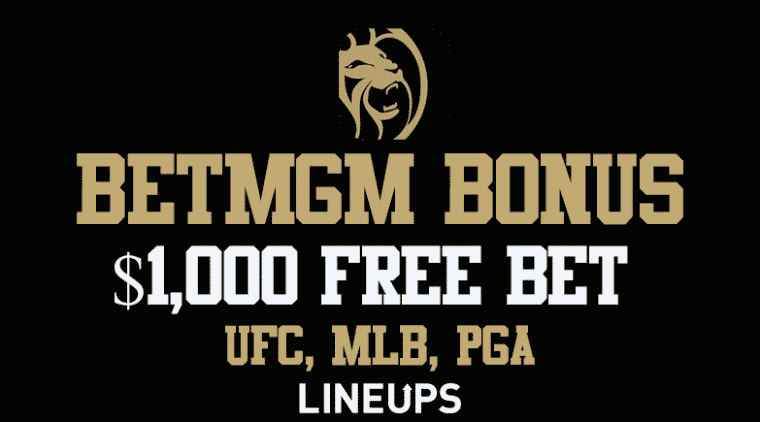Get Up To A $1,000 Free Bet With BetMGM Bonus Code "LINEUPS"
