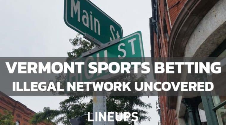 Illegal Sports Betting Network Uncovered as Vermont Assessing Legislative Possibilities
