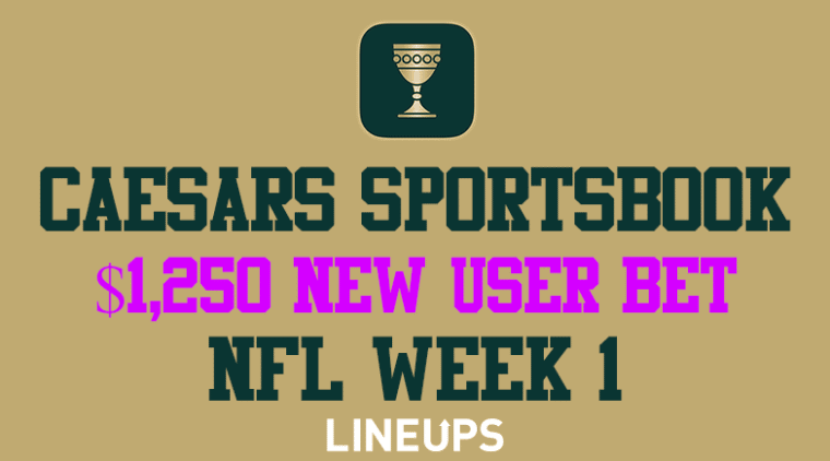 Caesars Promo Code "LINEUPSFULL" For Top NFL Week 1 Bonus