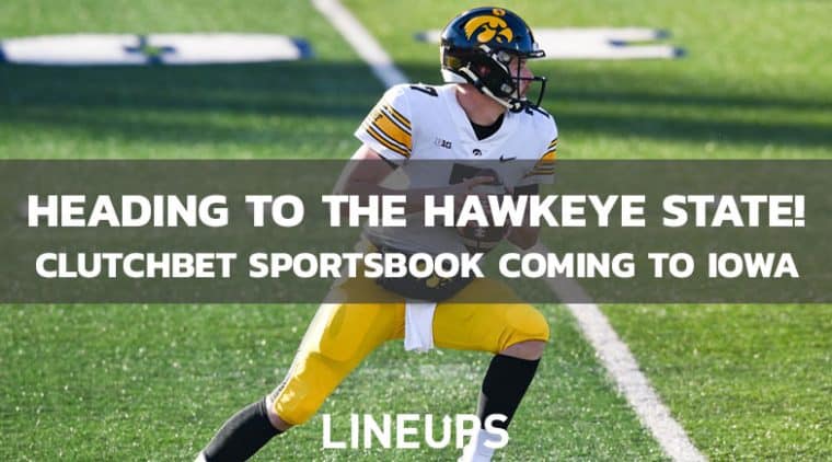 Iowa Gets a New Sportsbook! ClutchBet Heading To The Hawkeye State