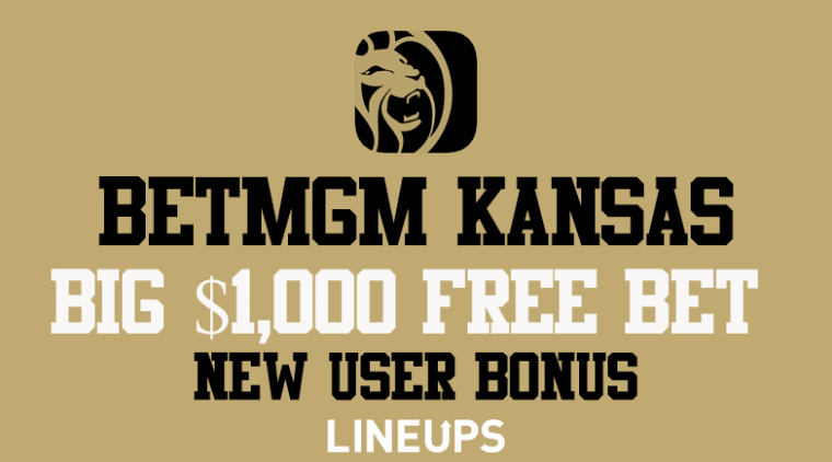 BetMGM Kansas Bonus Code "LINEUPS" For $1,000 Launch Promo