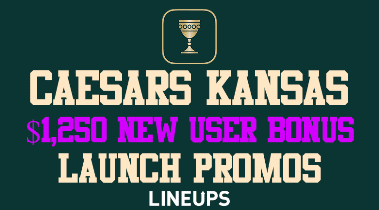 Caesars Kansas Promo Code "LINEUPSFULL" For $1,250 Launch Bonus